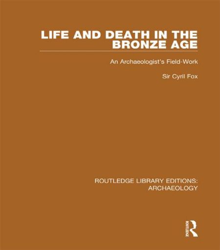 Picture of Life and Death in the Bronze Age: An Archaeologist's Field-work