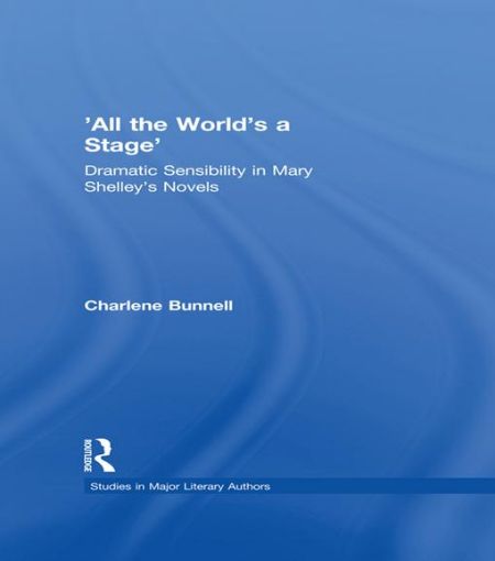 Picture of 'All the World's a Stage': Dramatic Sensibility in Mary Shelley's Novels