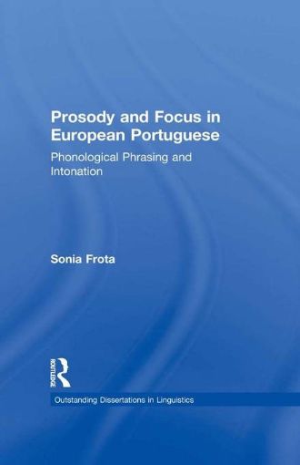 Picture of Prosody and Focus in European Portuguese: Phonological Phrasing and Intonation