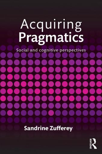 Picture of Acquiring Pragmatics: Social and cognitive perspectives