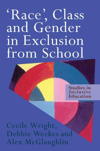 Picture of 'Race', Class and Gender in Exclusion From School