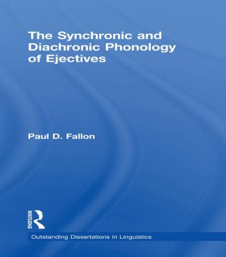 Picture of The Synchronic and Diachronic Phonology of Ejectives