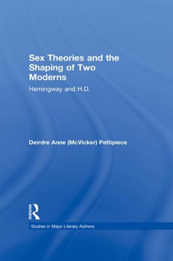 Picture of Sex Theories and the Shaping of Two Moderns: Hemingway and H.D.