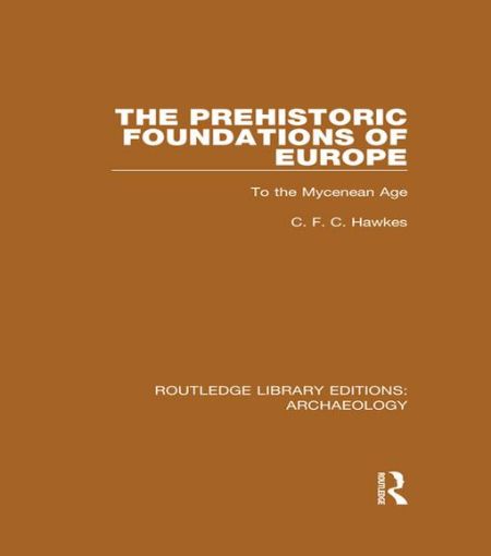 Picture of The Prehistoric Foundations of Europe to the Mycenean Age