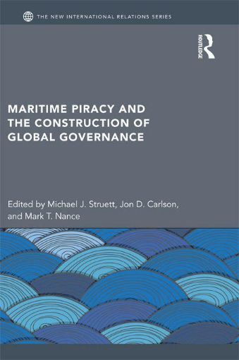 Picture of Maritime Piracy and the Construction of Global Governance