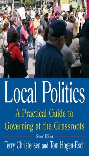 Picture of Local Politics: A Practical Guide to Governing at the Grassroots: A Practical Guide to Governing at the Grassroots