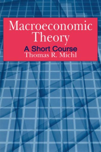 Picture of Macroeconomic Theory: A Short Course: A Short Course
