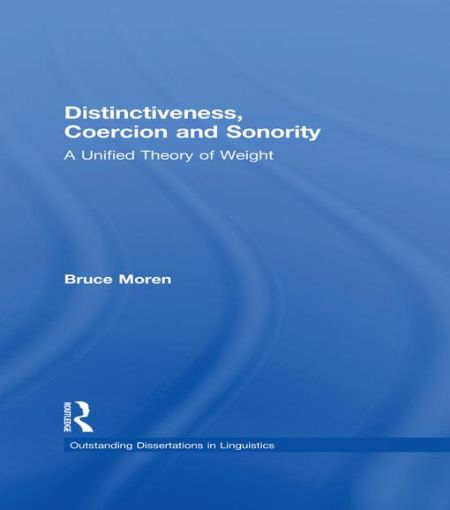 Picture of Distinctiveness, Coercion and Sonority: A Unified Theory of Weight