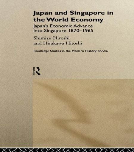 Picture of Japan and Singapore in the World Economy: Japan's Economic Advance into Singapore 1870-1965