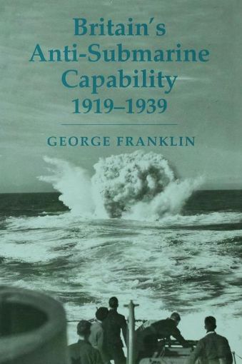 Picture of Britain's Anti-submarine Capability 1919-1939