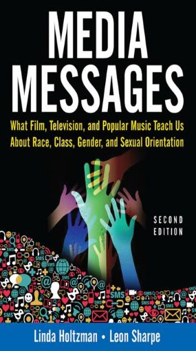 Picture of Media Messages: What Film, Television, and Popular Music Teach Us About Race, Class, Gender, and Sexual Orientation