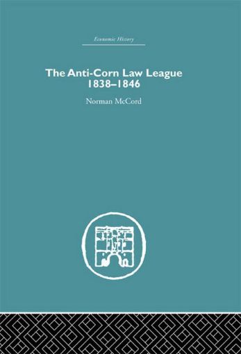 Picture of The Anti-Corn Law League: 1838-1846