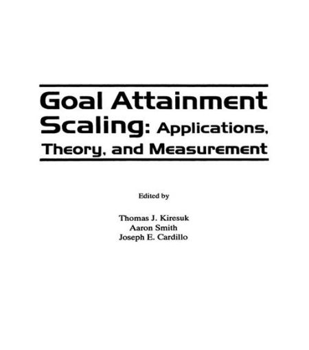 Picture of Goal Attainment Scaling: Applications, Theory, and Measurement
