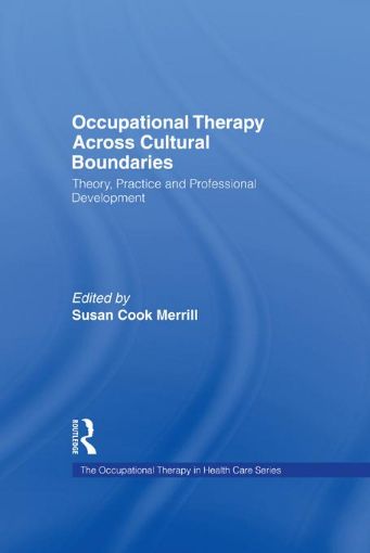 Picture of Occupational Therapy Across Cultural Boundaries: Theory, Practice and Professional Development