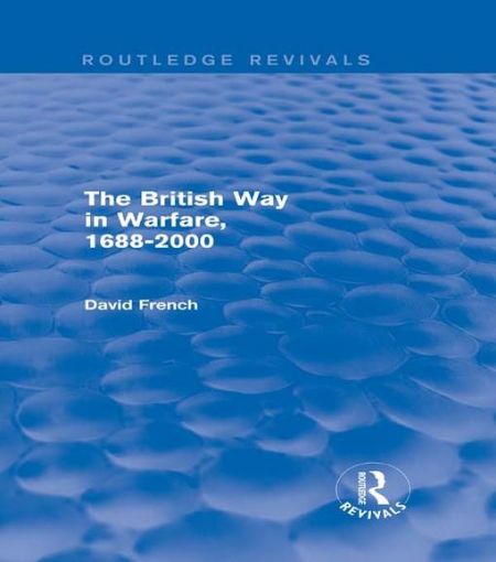 Picture of The British Way in Warfare 1688 - 2000 (Routledge Revivals)
