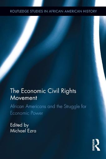 Picture of The Economic Civil Rights Movement: African Americans and the Struggle for Economic Power