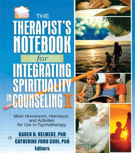 Picture of The Therapist's Notebook for Integrating Spirituality in Counseling II: More Homework, Handouts, and Activities for Use in Psychotherapy