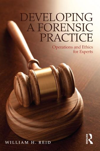 Picture of Developing a Forensic Practice: Operations and Ethics for Experts