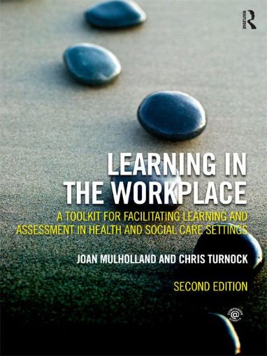 Picture of Learning in the Workplace: A Toolkit for Facilitating Learning and Assessment in Health and Social Care Settings