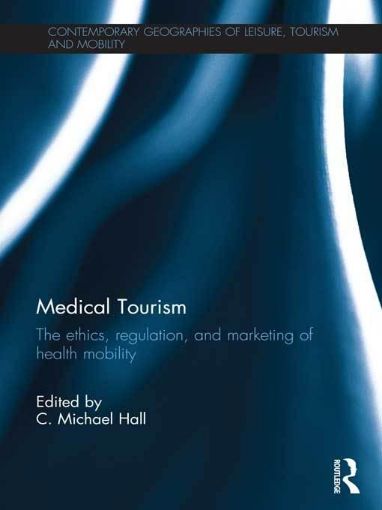Picture of Medical Tourism: The Ethics, Regulation, and Marketing of Health Mobility