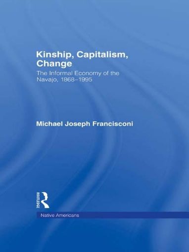 Picture of Kinship Capitalism Change: The Informal Economy of the Navajo, 1868-1995