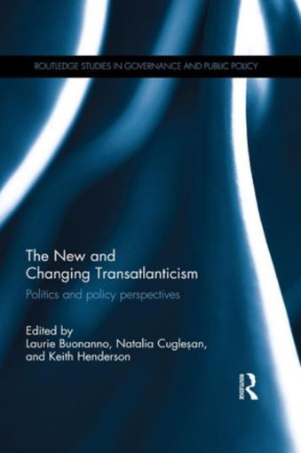 Picture of The New and Changing Transatlanticism: Politics and Policy Perspectives
