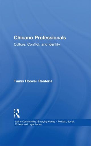 Picture of Chicano Professionals: Culture, Conflict, and Identity