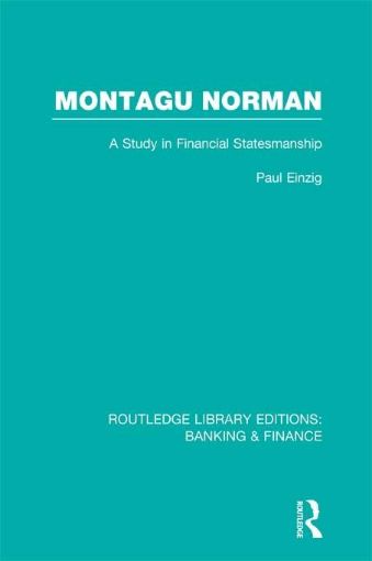 Picture of Montagu Norman (Rle Banking & Finance): A Study in Financial Statemanship