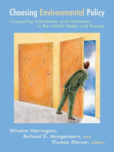 Picture of Choosing Environmental Policy: Comparing Instruments and Outcomes in the United States and Europe