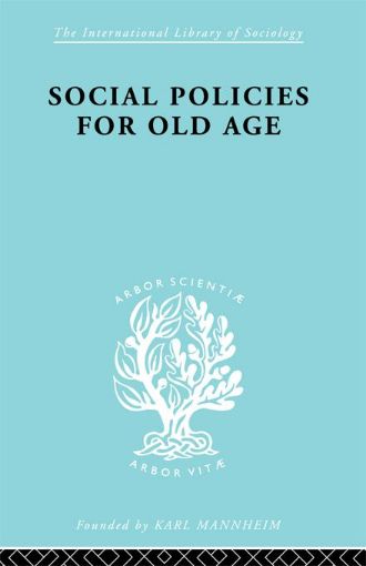 Picture of Social Policies for Old Age: A Review of Social Provision for Old Age in Great Britain