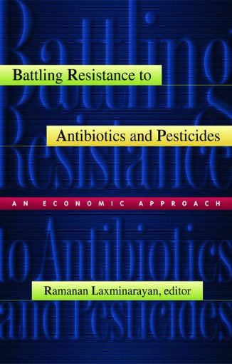 Picture of Battling Resistance to Antibiotics and Pesticides: An Economic Approach
