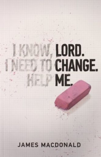 Picture of I Know, Lord I Need To Change Help Me