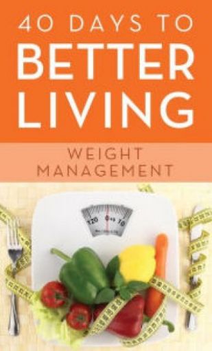 Picture of 40 Days To Better Living:Weight Managment