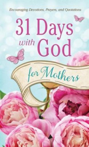 Picture of 31 Days With God For Mothers