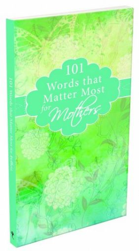 Picture of 101 Words That Matter Most For Mothers