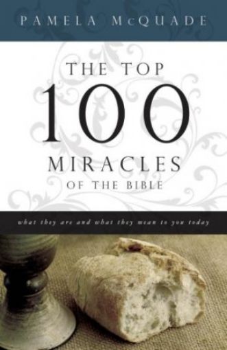 Picture of The Top 100 Miracles Of The Bible