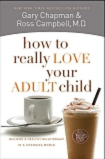 Picture of How To Really Love Your Adult Child