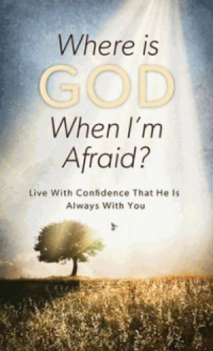 Picture of Where Is God When I'm Afraid?