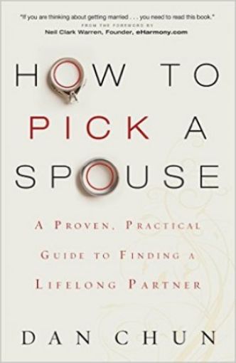 Picture of How To Pick A Spouse: A Proven, Practical Guide To Finding A Lifelong Partner