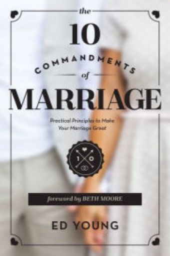 Picture of The 10 Commandments Of Marriage: Practical Principles To Make Your Marriage Great