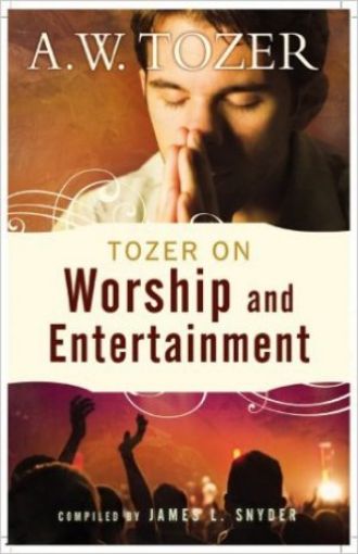 Picture of Tozer On Worship And Entertainment