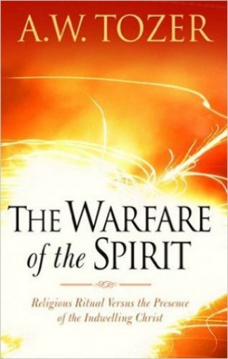 Picture of The Warfare Of The Spirit: Religious Ritual Versus The Presence Of The Indwelling Christ