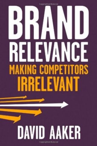 Picture of Brand Relevance: Making Competitors Irrelevant