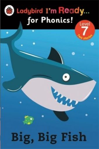Picture of Big, Big Fish: Ladybird I'm Ready For Phonics Level 7 (Im Ready For Phonics Level 07)