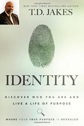 Picture of Identity: Discover Who You Are And Live A Life Of Purpose