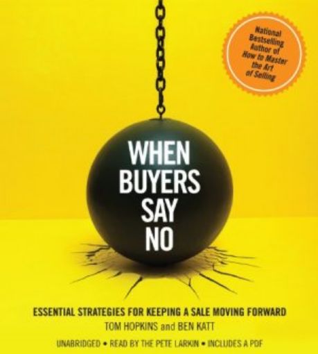 Picture of When Buyers Say No: Essential Strategies For Keeping A Sale Moving Forward
