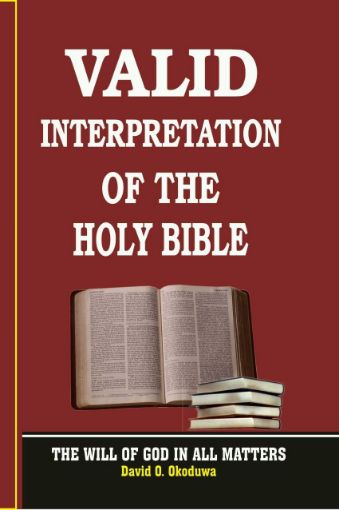 Picture of VALID INTERPRETATION OF THE HOLY BIBLE - The Will of God in All Matters