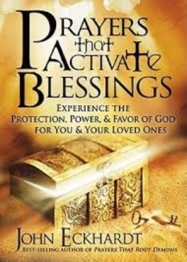 Picture of Prayers That Activate Blessings: Experience The Protection, Power & Favor Of God For You & Your Loved Ones