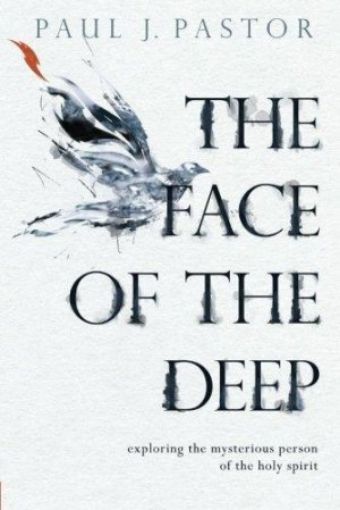 Picture of The Face Of The Deep: Exploring The Mysterious Person Of The Holy Spirit