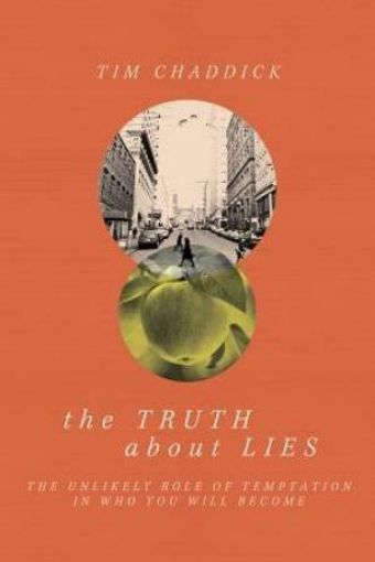 Picture of The Truth About Lies: The Unlikely Role Of Temptation In Who You Will Become